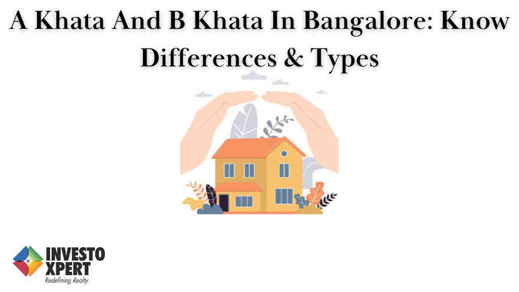 A Khata And B Khata In Bangalore: Know Differences & Types